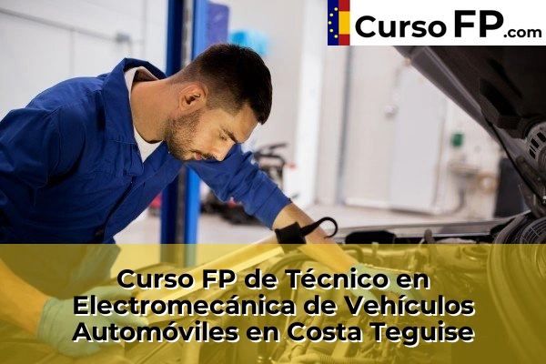 Curso FP de Técnico en Electromecánica de Vehículos Automóviles en Arrecife 37 Curso FP de Técnico en Electromecánica de Vehículos Automóviles en Costa Teguise