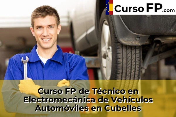 Curso FP de Técnico en Electromecánica de Vehículos Automóviles en Cubelles