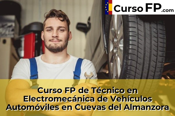 Curso FP de Técnico en Electromecánica de Vehículos Automóviles en Cuevas del Almanzora