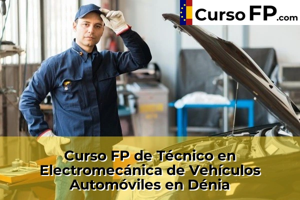 Curso FP de Técnico en Electromecánica de Vehículos Automóviles en Dénia