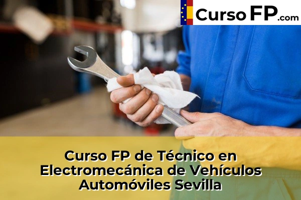 Curso FP de Técnico en Electromecánica de Vehículos Automóviles en la provincia de Cáceres 84 Curso FP de Técnico en Electromecánica de Vehículos Automóviles en la provincia de Sevilla
