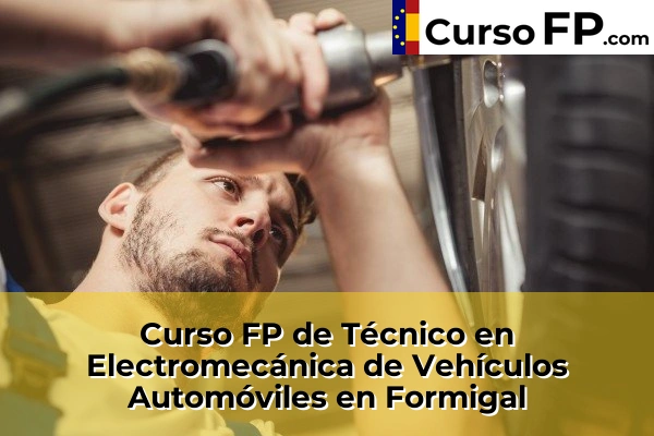 Curso FP de Técnico en Electromecánica de Vehículos Automóviles en Formigal