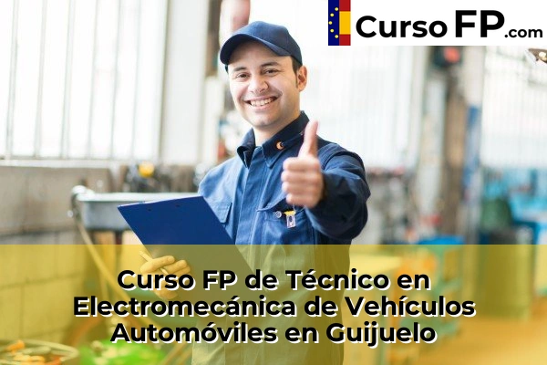 Curso FP de Técnico en Electromecánica de Vehículos Automóviles en Guijuelo