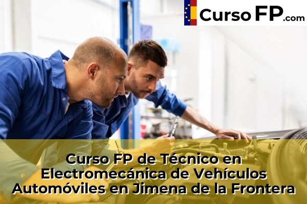 Curso FP de Técnico en Electromecánica de Vehículos Automóviles en la provincia de Cádiz 20 Curso FP de Técnico en Electromecánica de Vehículos Automóviles en Jimena de la Frontera