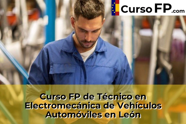 Curso FP de Técnico en Electromecánica de Vehículos Automóviles en Astorga 37 Curso FP de Técnico en Electromecánica de Vehículos Automóviles en León