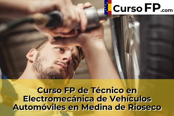 Curso FP de Técnico en Electromecánica de Vehículos Automóviles en Herrera de Duero 34 Curso FP de Técnico en Electromecánica de Vehículos Automóviles en Medina de Rioseco