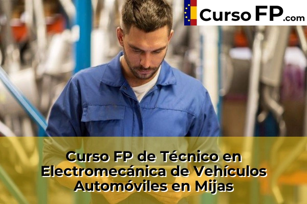 Curso FP de Técnico en Electromecánica de Vehículos Automóviles en Torrox 64 Curso FP de Técnico en Electromecánica de Vehículos Automóviles en Mijas