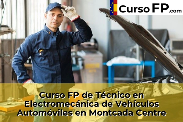 Curso FP de Técnico en Electromecánica de Vehículos Automóviles en Montcada Centre