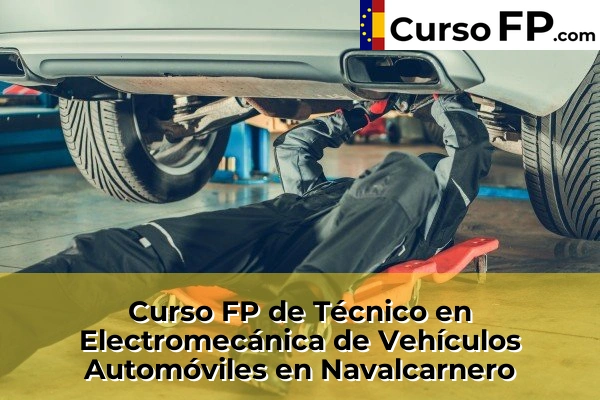 Curso FP de Técnico en Electromecánica de Vehículos Automóviles en San Sebastián de los Reyes 91 Curso FP de Técnico en Electromecánica de Vehículos Automóviles en Navalcarnero
