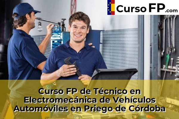 Curso FP de Técnico en Electromecánica de Vehículos Automóviles en Priego de Córdoba