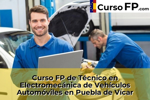 Curso FP de Técnico en Electromecánica de Vehículos Automóviles en Puebla de Vícar