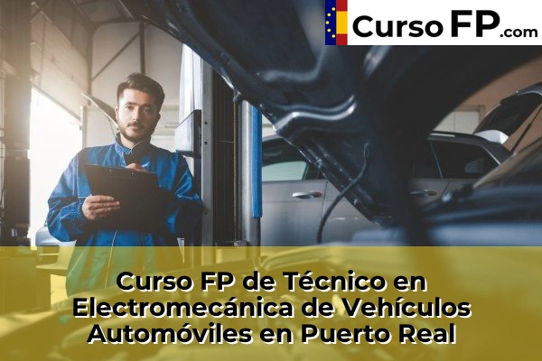 Curso FP de Técnico en Electromecánica de Vehículos Automóviles en la provincia de Cádiz 26 Curso FP de Técnico en Electromecánica de Vehículos Automóviles en Puerto Real