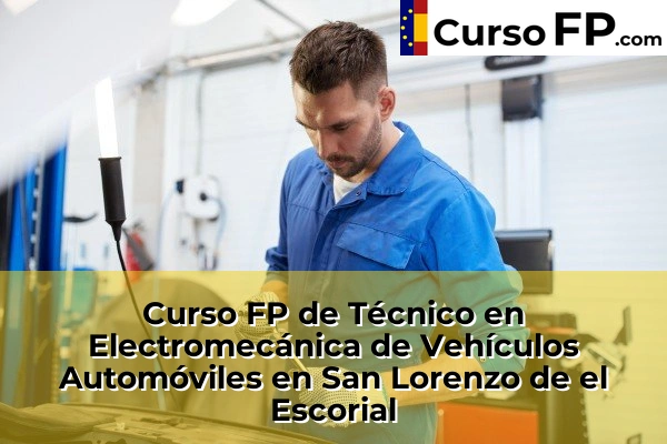 Curso FP de Técnico en Electromecánica de Vehículos Automóviles en San Sebastián de los Reyes 103 Curso FP de Técnico en Electromecánica de Vehículos Automóviles en San Lorenzo de el Escorial