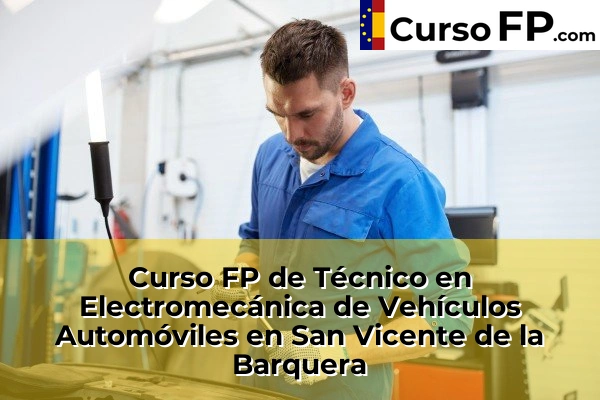 Curso FP de Técnico en Electromecánica de Vehículos Automóviles en San Vicente de la Barquera