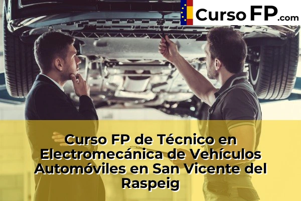 Curso FP de Técnico en Electromecánica de Vehículos Automóviles en San Vicente del Raspeig