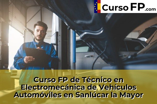 Curso FP de Técnico en Electromecánica de Vehículos Automóviles en Alcalá de Guadaíra 78 Curso FP de Técnico en Electromecánica de Vehículos Automóviles en Sanlúcar la Mayor