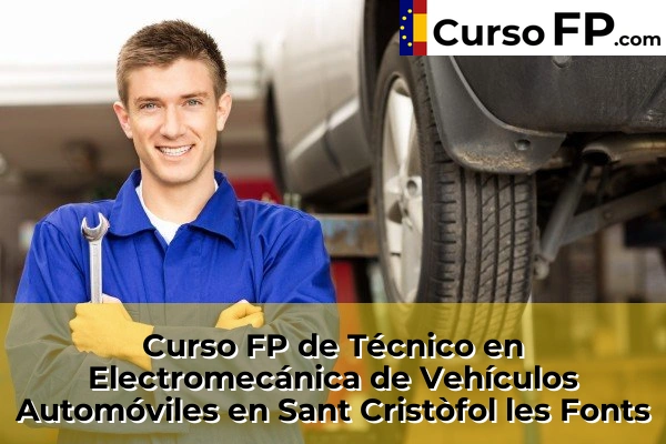 Curso FP de Técnico en Electromecánica de Vehículos Automóviles en la provincia de Girona 25 Curso FP de Técnico en Electromecánica de Vehículos Automóviles en Sant Cristòfol les Fonts