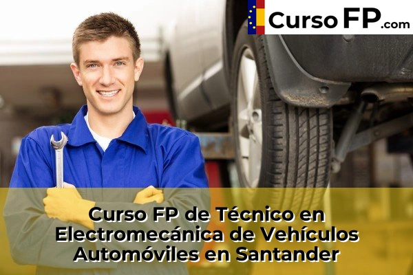 Curso FP de Técnico en Electromecánica de Vehículos Automóviles en San Vicente de la Barquera 57 Curso FP de Técnico en Electromecánica de Vehículos Automóviles en Santander