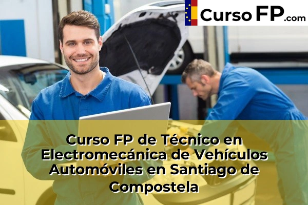 Curso FP de Técnico en Electromecánica de Vehículos Automóviles en la provincia de A Coruña 60 Curso FP de Técnico en Electromecánica de Vehículos Automóviles en Santiago de Compostela
