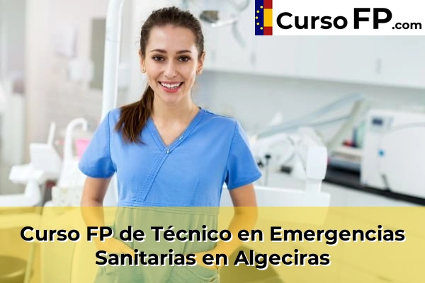 Curso FP de Técnico en Emergencias Sanitarias en Palmones 31 Curso FP de Técnico en Emergencias Sanitarias en Algeciras