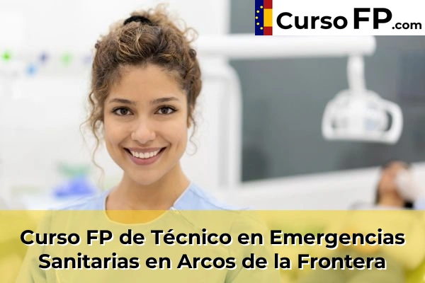 Curso FP de Técnico en Emergencias Sanitarias en Palmones 33 Curso FP de Técnico en Emergencias Sanitarias en Arcos de la Frontera