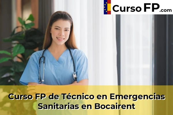 Curso FP de Técnico en Emergencias Sanitarias en Mislata 77 Curso FP de Técnico en Emergencias Sanitarias en Bocairent
