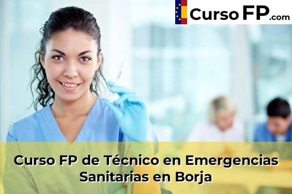 Curso FP de Técnico en Emergencias Sanitarias en Calatayud 32 Curso FP de Técnico en Emergencias Sanitarias en Borja