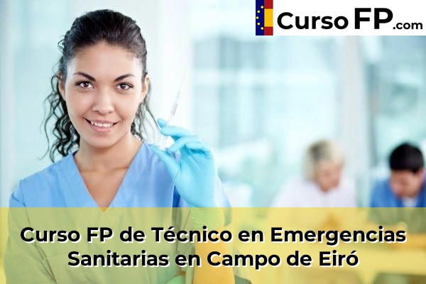 Curso FP de Técnico en Emergencias Sanitarias en Campo de Eiró