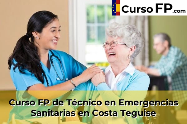 Curso FP de Técnico en Emergencias Sanitarias en Monte Lentiscal 38 Curso FP de Técnico en Emergencias Sanitarias en Costa Teguise
