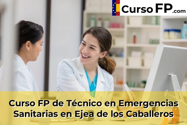 Curso FP de Técnico en Emergencias Sanitarias en Calatayud 37 Curso FP de Técnico en Emergencias Sanitarias en Ejea de los Caballeros