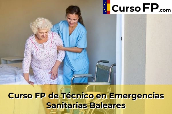 Curso FP de Técnico en Emergencias Sanitarias en la provincia de Ciudad Real 57 Curso FP de Técnico en Emergencias Sanitarias en la provincia de Baleares
