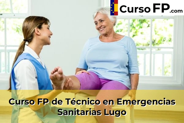 Curso FP de Técnico en Emergencias Sanitarias en la provincia de Ciudad Real 78 Curso FP de Técnico en Emergencias Sanitarias en la provincia de Lugo