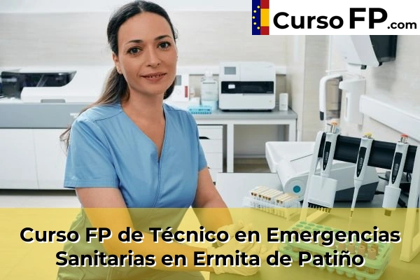 Curso FP de Técnico en Emergencias Sanitarias en Fuente Álamo 59 Curso FP de Técnico en Emergencias Sanitarias en Ermita de Patiño