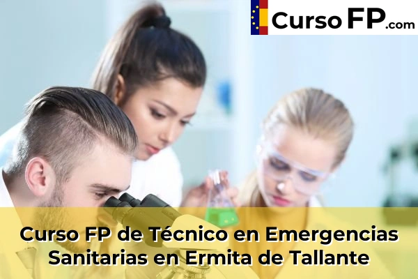Curso FP de Técnico en Emergencias Sanitarias en Fuente Álamo 60 Curso FP de Técnico en Emergencias Sanitarias en Ermita de Tallante