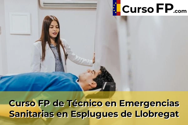 Curso FP de Técnico en Emergencias Sanitarias en la provincia de Barcelona 38 Curso FP de Técnico en Emergencias Sanitarias en Esplugues de Llobregat