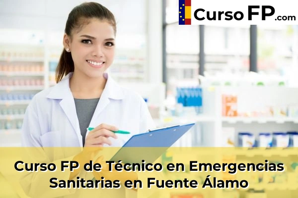 Curso FP de Técnico en Emergencias Sanitarias en Fuente Álamo