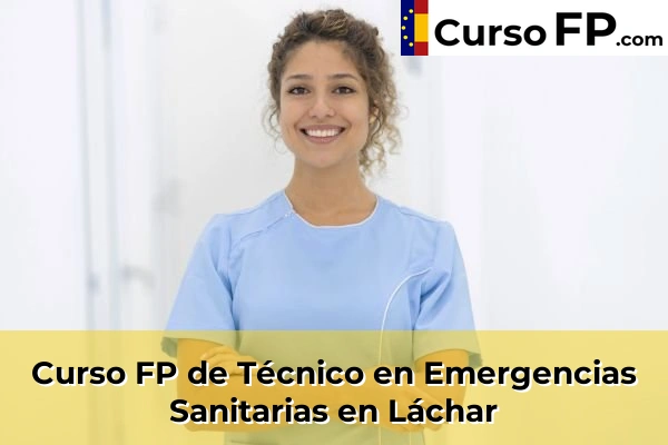 Curso FP de Técnico en Emergencias Sanitarias en Láchar
