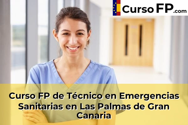 Curso FP de Técnico en Emergencias Sanitarias en Monte Lentiscal 45 Curso FP de Técnico en Emergencias Sanitarias en Las Palmas de Gran Canaria