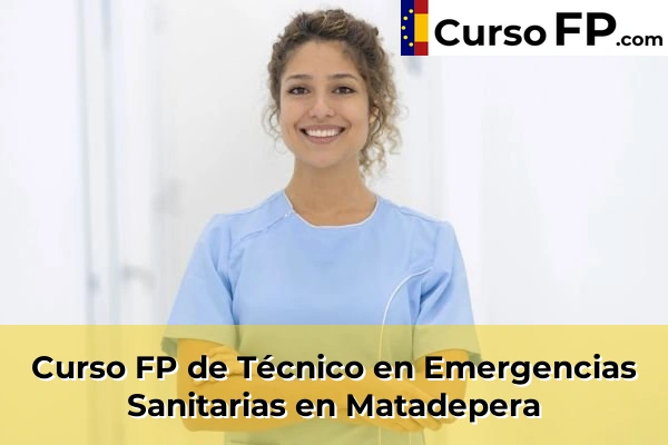 Curso FP de Técnico en Emergencias Sanitarias en la provincia de Barcelona 58 Curso FP de Técnico en Emergencias Sanitarias en Matadepera