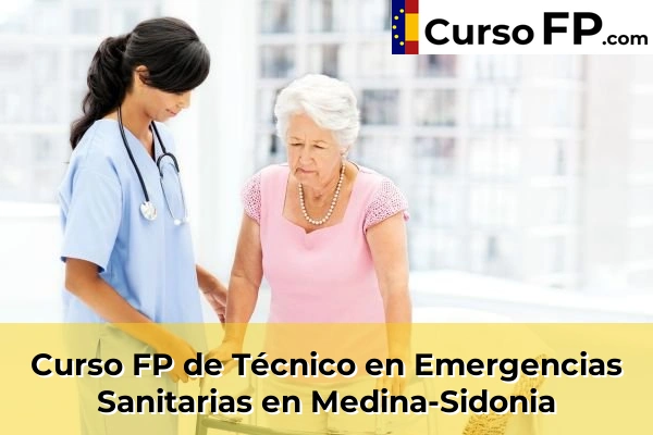 Curso FP de Técnico en Emergencias Sanitarias en Palmones 52 Curso FP de Técnico en Emergencias Sanitarias en Medina-Sidonia