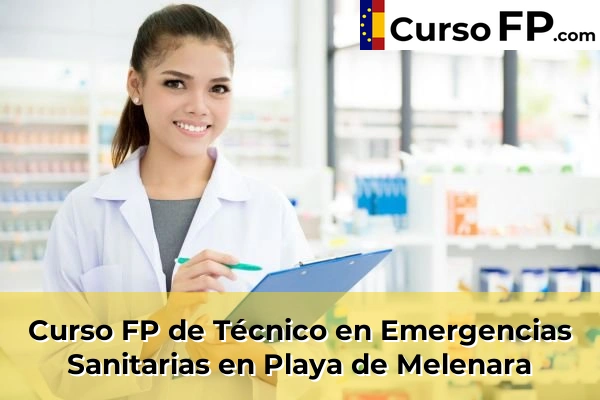 Curso FP de Técnico en Emergencias Sanitarias en Monte Lentiscal 53 Curso FP de Técnico en Emergencias Sanitarias en Playa de Melenara
