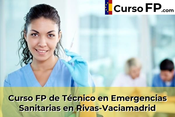 Curso FP de Técnico en Emergencias Sanitarias en Rivas-Vaciamadrid