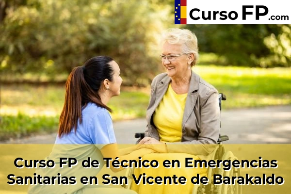 Curso FP de Técnico en Emergencias Sanitarias en San Juan 82 Curso FP de Técnico en Emergencias Sanitarias en San Vicente de Barakaldo
