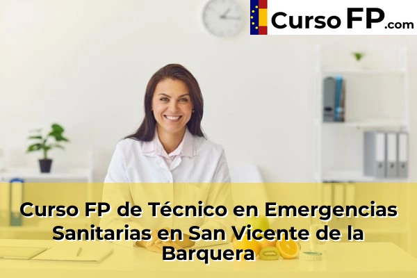Curso FP de Técnico en Emergencias Sanitarias en Mompía 55 Curso FP de Técnico en Emergencias Sanitarias en San Vicente de la Barquera
