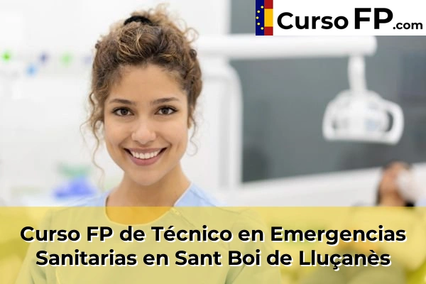 Curso FP de Técnico en Emergencias Sanitarias en la provincia de Barcelona 92 Curso FP de Técnico en Emergencias Sanitarias en Sant Boi de Lluçanès