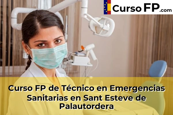 Curso FP de Técnico en Emergencias Sanitarias en la provincia de Barcelona 95 Curso FP de Técnico en Emergencias Sanitarias en Sant Esteve de Palautordera