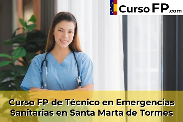Curso FP de Técnico en Emergencias Sanitarias en la provincia de Salamanca 14 Curso FP de Técnico en Emergencias Sanitarias en Santa Marta de Tormes