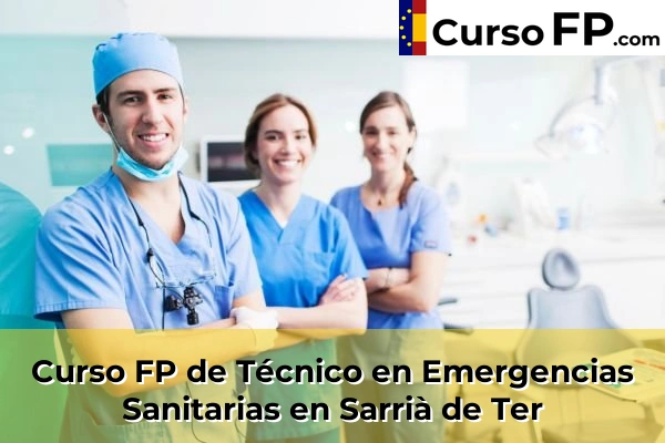 Curso FP de Técnico en Emergencias Sanitarias en Anglès 59 Curso FP de Técnico en Emergencias Sanitarias en Sarrià de Ter