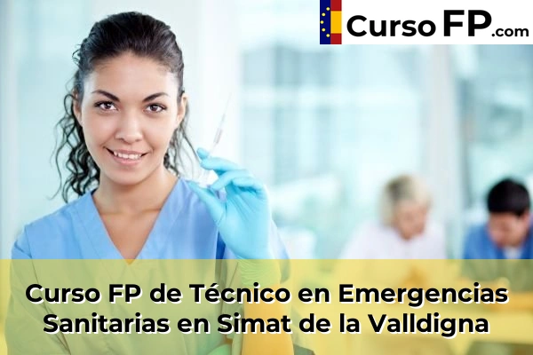 Curso FP de Técnico en Emergencias Sanitarias en Mislata 199 Curso FP de Técnico en Emergencias Sanitarias en Simat de la Valldigna