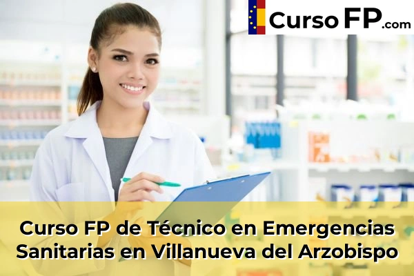 Curso FP de Técnico en Emergencias Sanitarias en Baeza 53 Curso FP de Técnico en Emergencias Sanitarias en Villanueva del Arzobispo